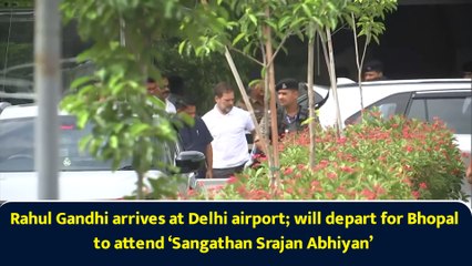 Congress MP Rahul Gandhi arrives at Delhi airport to depart for Bhopal