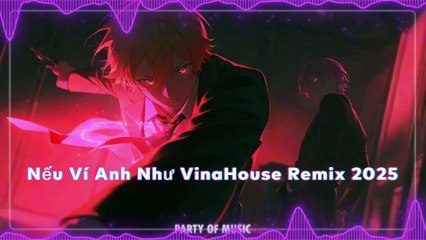 Nếu Ví Anh Như VinaHouse Remix 2025 By Harum4d