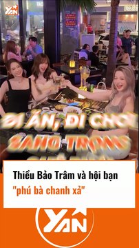 Thiều Bảo Trâm và hội bạn phú bà sang chảnh