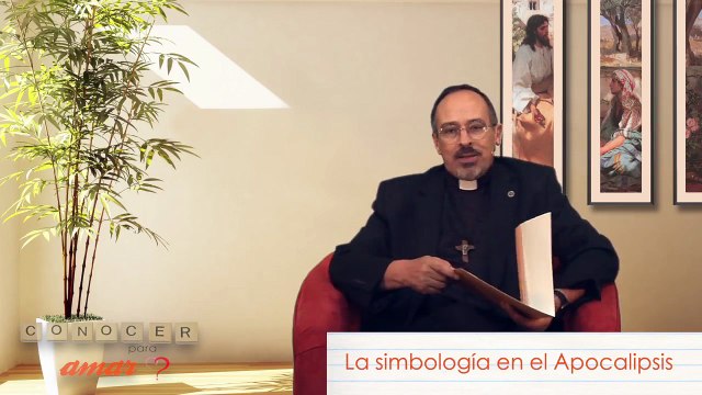 Conocer para amar El libro del Apocalipsis Pt. 2 Episodio 7