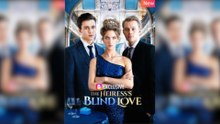 The Heiress's Blind Love Full Movie