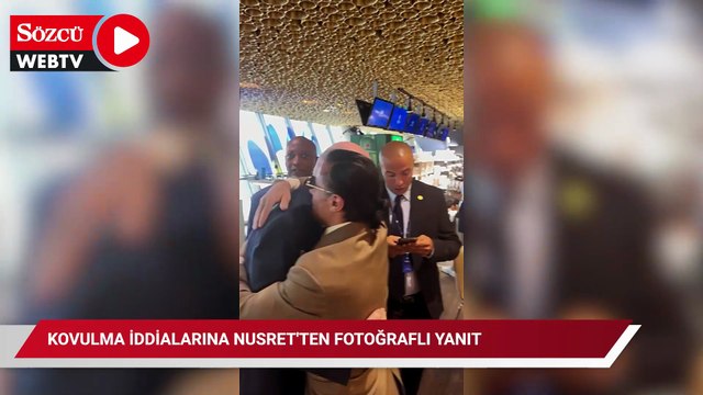 Kovulma iddialarına Nusret'ten fotoğraflı yanıt