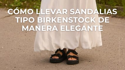 Cómo llevar sandalias tipo birkenstock de manera elegante