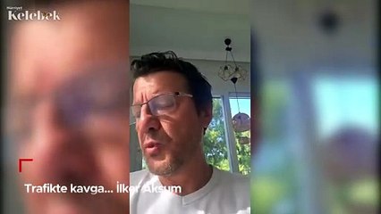 Trafikte kavga... İlker Aksum sinirlerine hakim olamadı