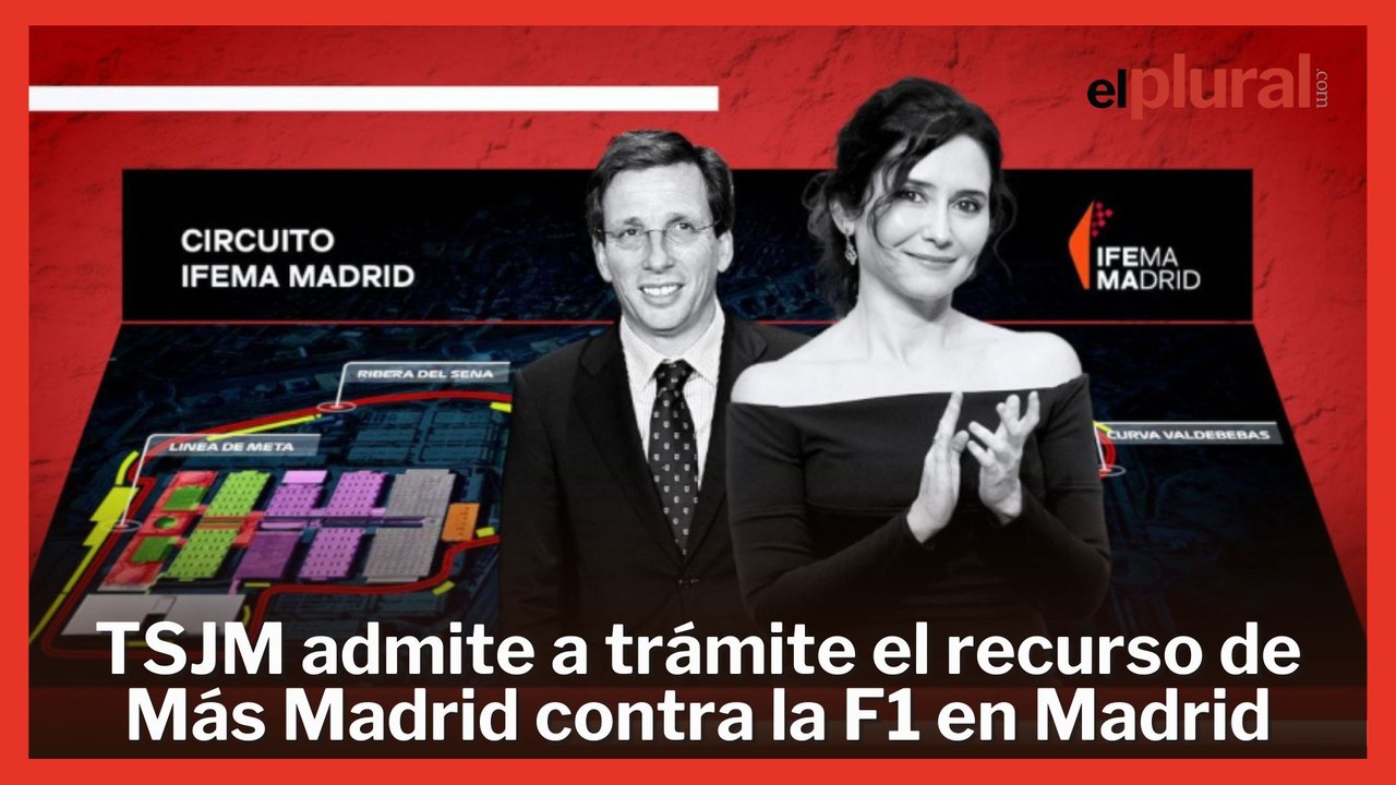 El TSJM admite a trámite el recurso de Más Madrid contra la Fórmula 1 de Ayuso y Almeida
