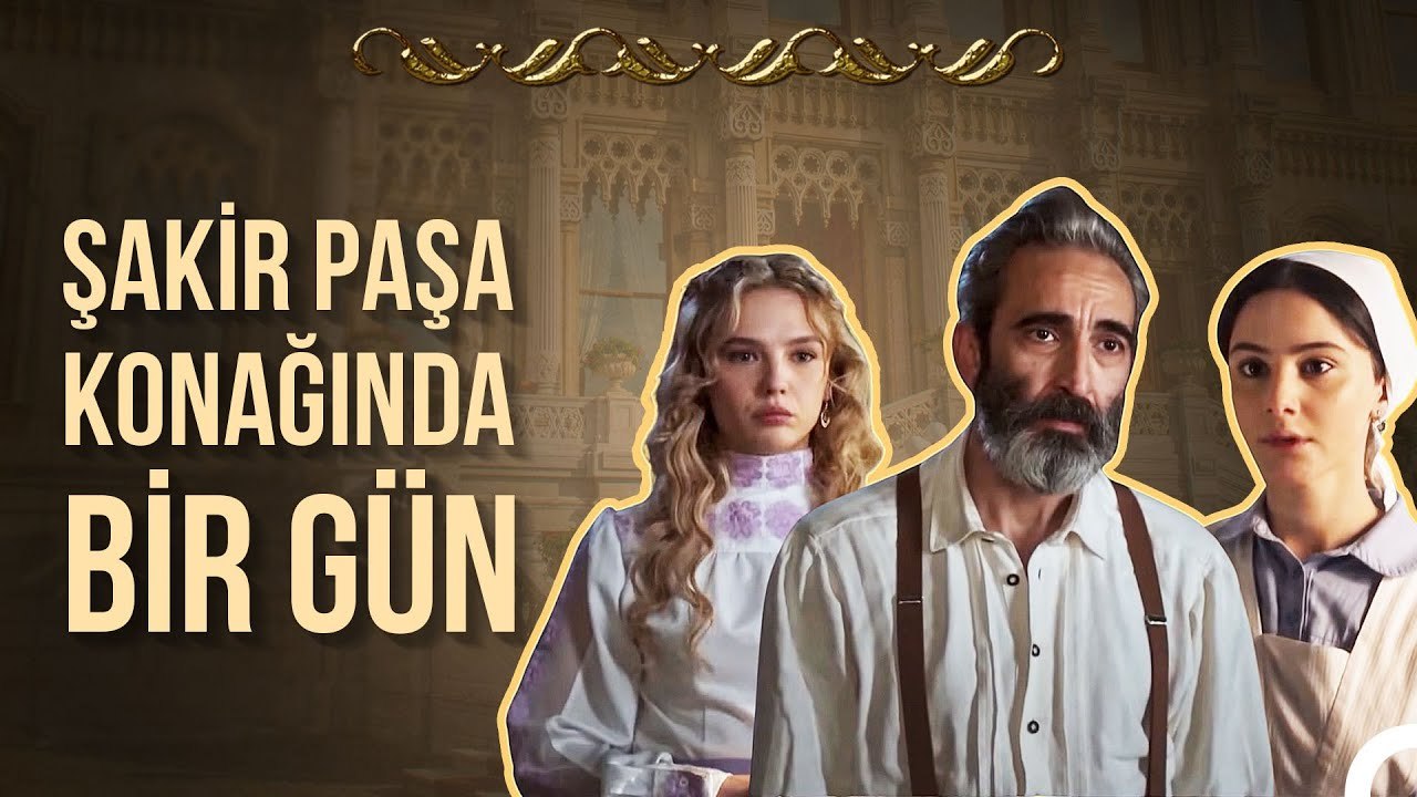 Bir Cümle Tüm Konakta Yankı Uyandırabilir - Şakir Paşa Ailesi; Mucizeler ve Skandallar