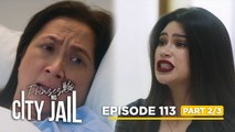 Prinsesa Ng City Jail: Leilani reveals her perpetrator! (Episode 113 - Part 2/3)