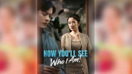 Now You'll See Who I Am Full Movie