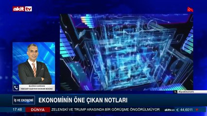 Buğra Kardan İş ve Ekonomi Günün Ekonomik Gelişmeleri
