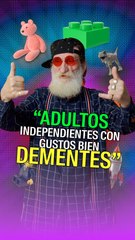 Kidults: “adultos independientes con gustos bien dementes”