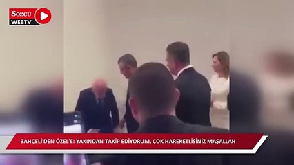 Bahçeli'den Özel'e: Yakından takip ediyorum, çok hareketlisiniz maşallah