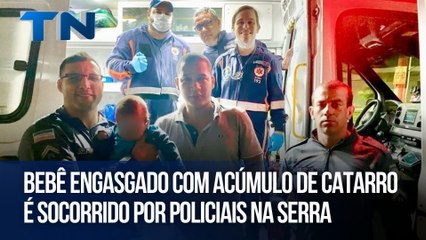 Bebê engasgado com acúmulo de catarro é socorrido por policiais na Serra