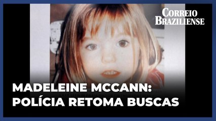 Madeleine McCann: polícia retoma buscas 18 anos após desaparecimento