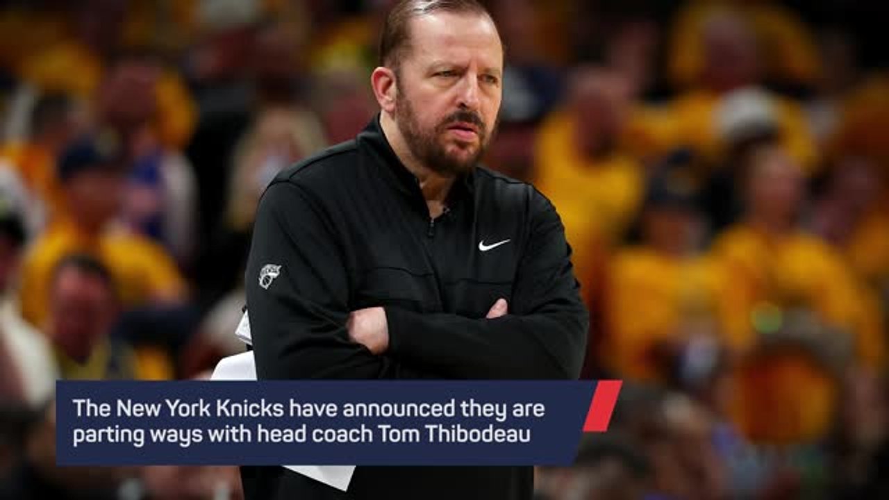 Breaking News - New York Knicks part ways with Tom Thibodeau