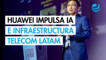 Huawei llama a adoptar la IA y a impulsar la infraestructura telecom en Latinoamérica