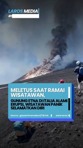 Gunug Etna Erupsi Besar, Wisatawan Panik Selamatkan Diri