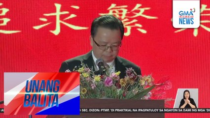 Matatag at maunlad na ugnayan ng Pilipinas at China, panawagan ni Chinese Amb. Huang Xilian | Unang Balita