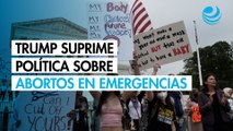 Gobierno de Trump suprime la política de Biden sobre abortos en emergencias médicas