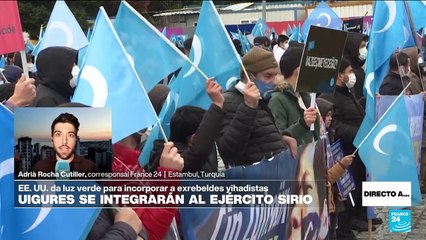 Directo a... Estambul y la incorporación de uigures y exyihadistas al Ejército sirio