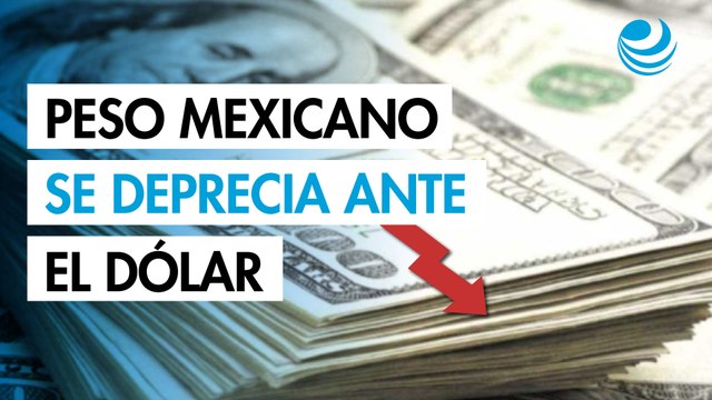 Peso mexicano se deprecia ante el dólar; mercado asimila recorte de expectativas de la OCDE