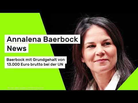 Annalena Baerbock News: Baerbock mit Grundgehalt von 13.000 Euro brutto bei der UN