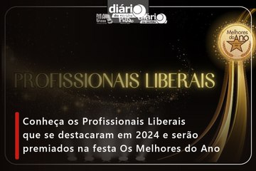Conheça os Profissionais Liberais que se destacaram em 2024 e serão premiados na festa Os Melhores do Ano