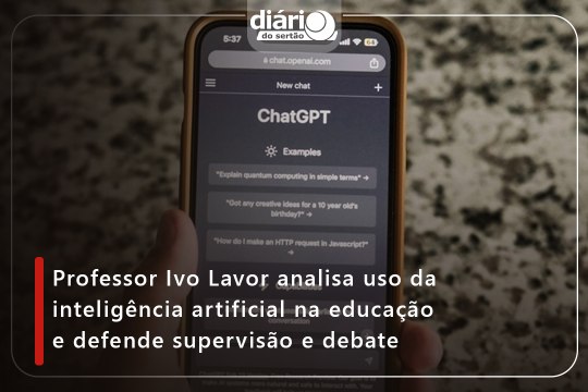 Professor Ivo Lavor analisa uso da inteligência artificial na educação e defende supervisão e debate