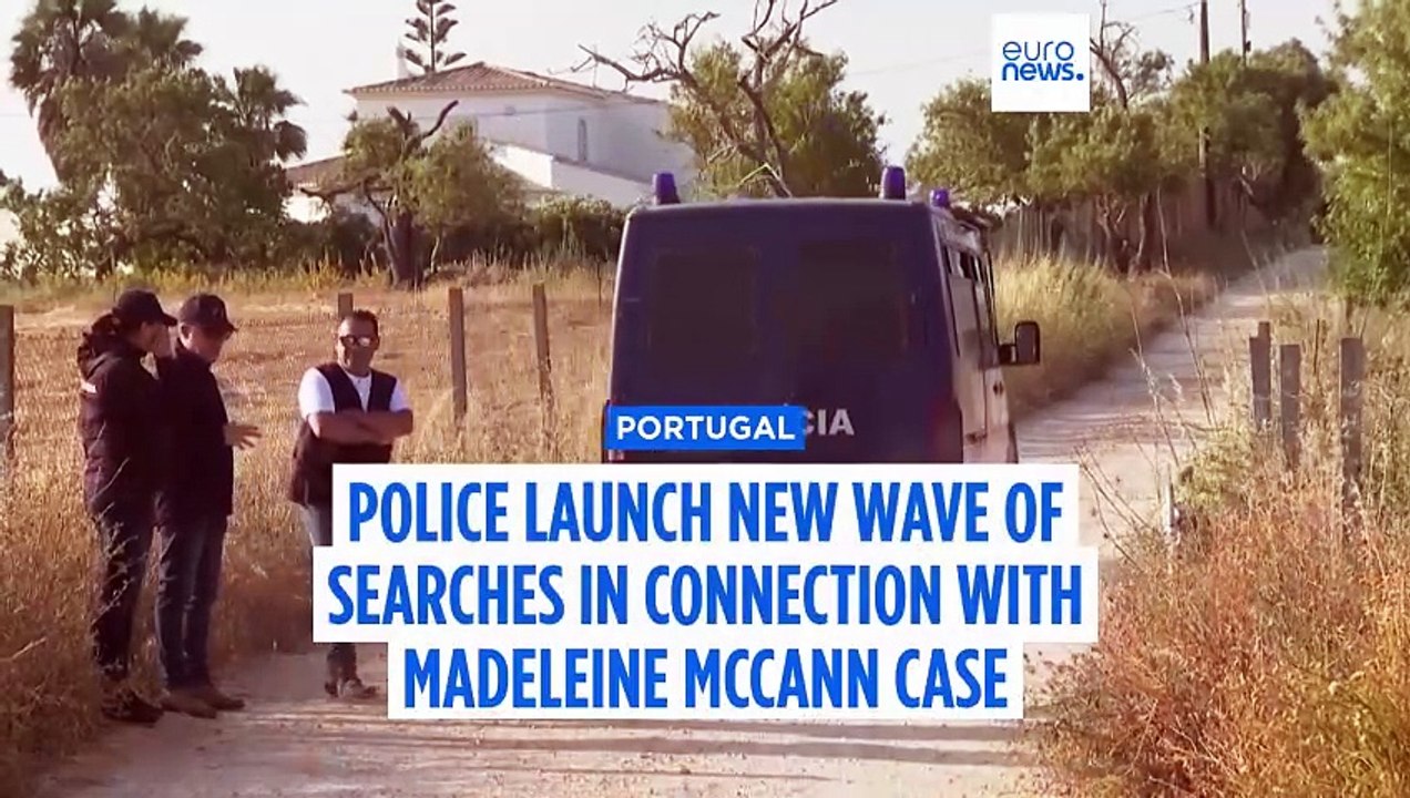 Police launch new searches in Portugal in Madeleine McCann investigation