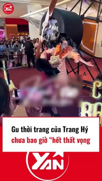 Gu thời trang gây thất vọng của Trang Hí