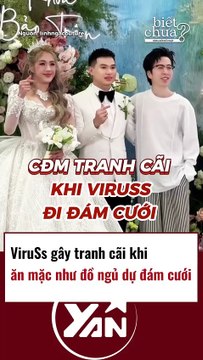 Viruss gây tranh cãi khi mặc đồ ngủ dự đám cưới