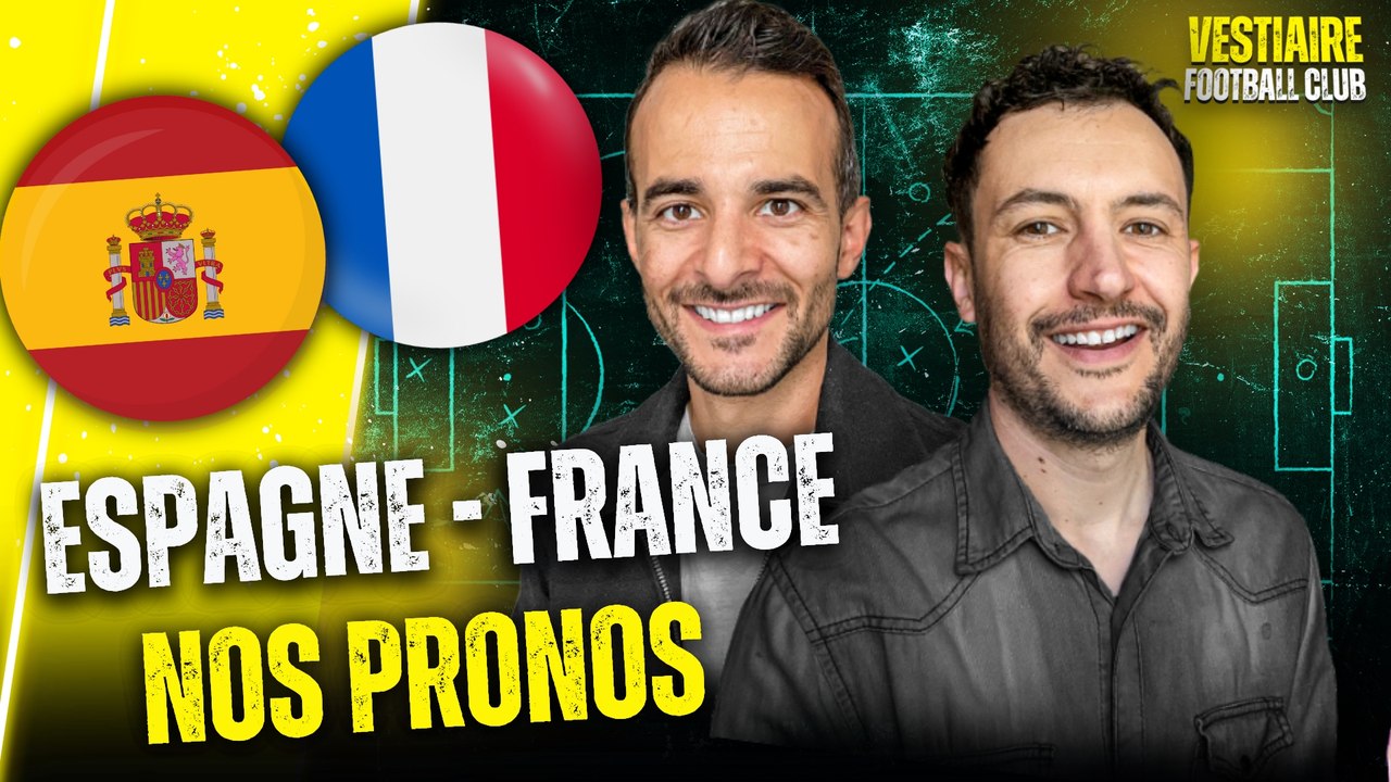 🇪🇸 ESPAGNE - FRANCE 🇫🇷 : NOS PRONOS POUR LA LIGUE DES NATIONS 2025