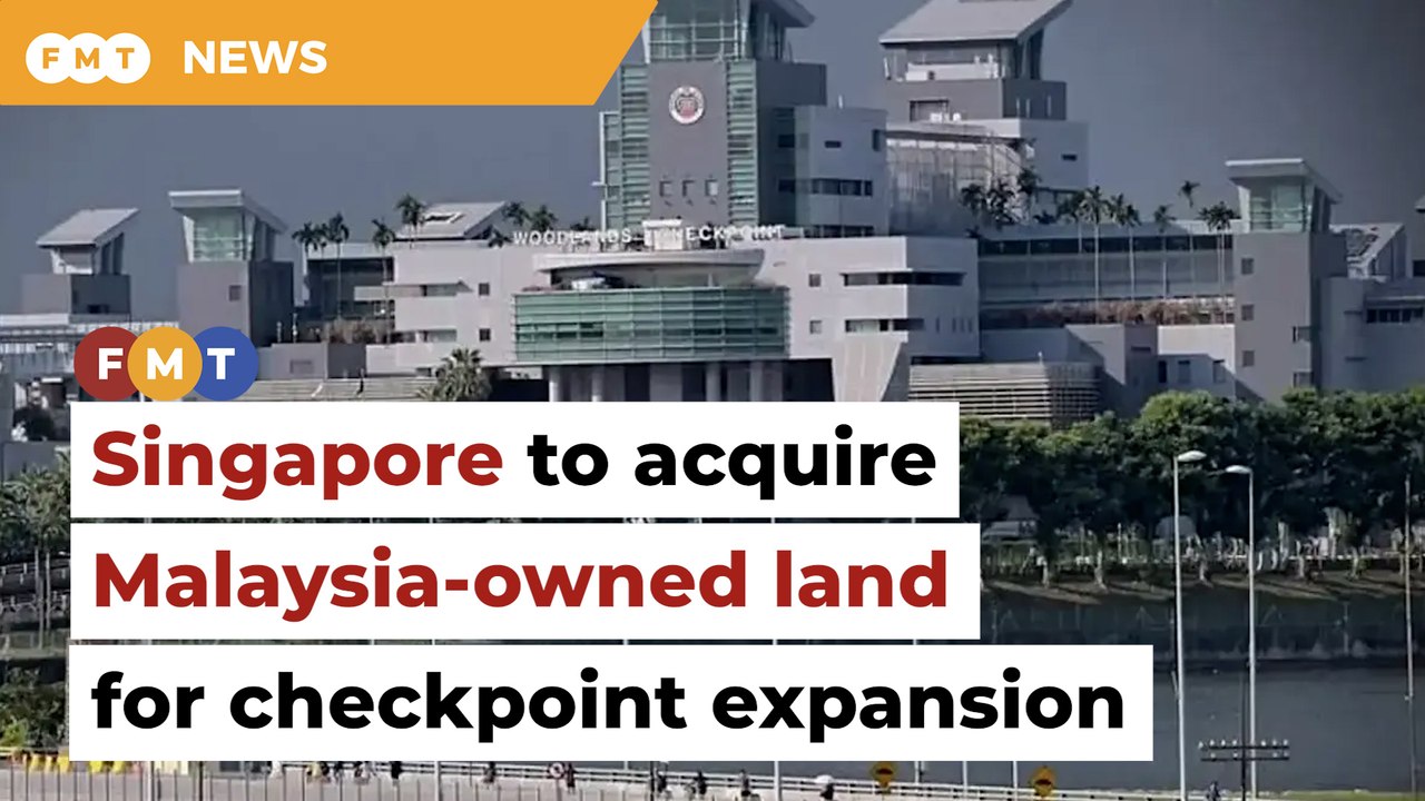 Singapore to acquire Malaysia-owned land for Woodlands checkpoint expansion
