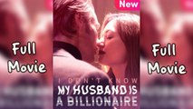 I Don't Know My Husband is A Billionaire Full Episode