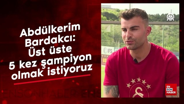 Abdülkerim Bardakcı: Üst üste 5 kez şampiyon olmak istiyoruz