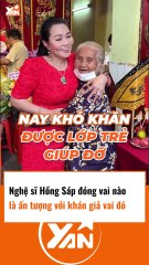 Nghệ sĩ Hồng Sáp đóng vai nào cũng gây ấn tượng với khán giả