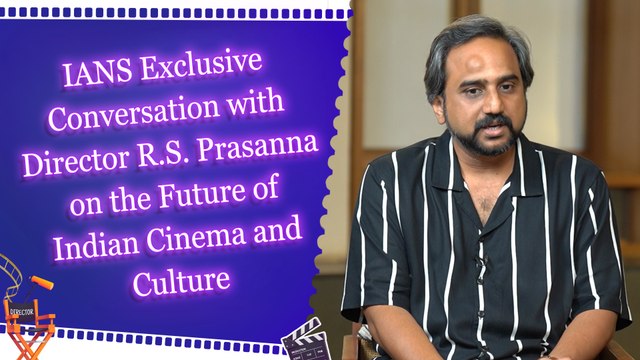 IANS Exclusive Conversation with Director R.S. Prasanna on the Future of Indian Cinema and Culture