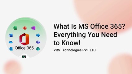 What Is MS Office 365 Everything You Need to Know