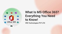 What Is MS Office 365 Everything You Need to Know