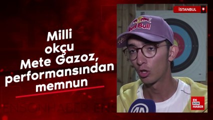Milli okçu Mete Gazoz, performansından memnun