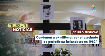 En El Salvador, exjefes militares son declarados culpables por asesinato de periodistas holandeses