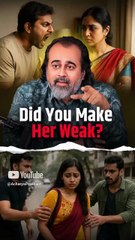 Did You Make Her Weak? || Acharya Prashant