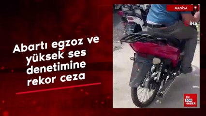 Manisa’da abartı egzoz ve yüksek ses denetimine rekor ceza