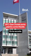 UFC-Que Choisir porte plainte contre Nestlé.