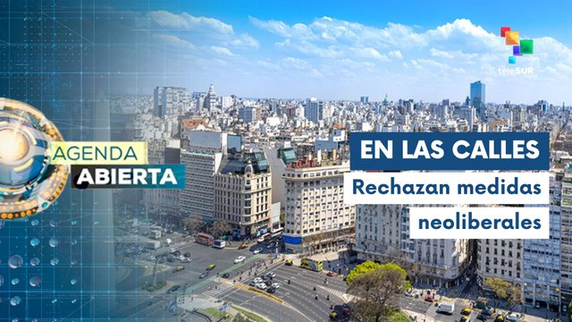 Argentinos convocan movilizaciones contra medidas del Pdte. Milei