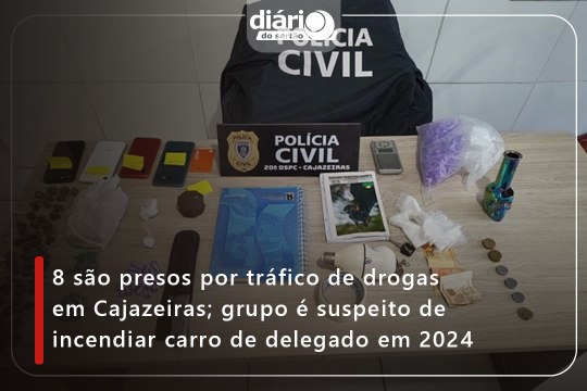 8 são presos por tráfico de drogas em Cajazeiras; grupo é suspeito de incendiar carro de delegado em 2024