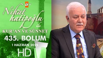 Nihat Hatipoğlu ile Kur'an ve Sünnet 435. Bölüm | 1 Haziran 2025