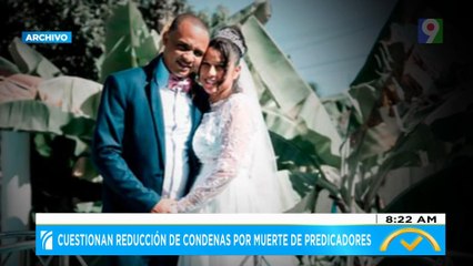 Cuestionan reducción de condenas por muertes de predicadores | El Despertador