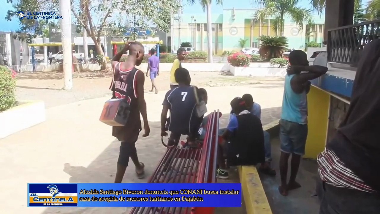 Alcalde Santiago Riveron denuncia que CONANI busca instalar casa de acogida de menores haitianos en Dajabón