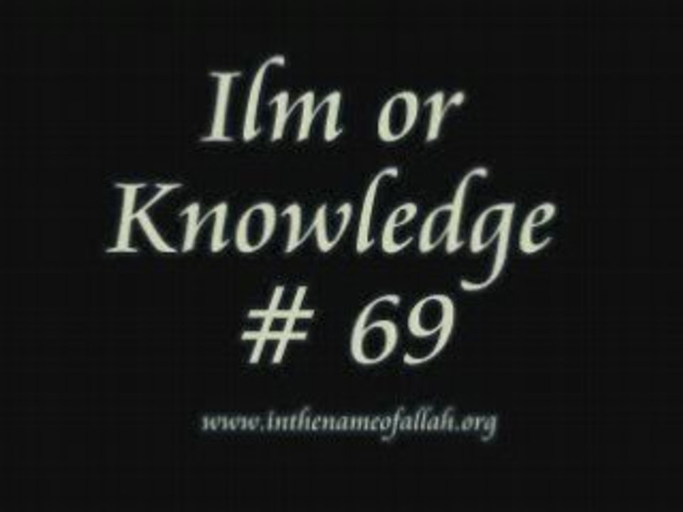 69 Ilm or Knowledge