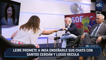 Leire promete a Inda enseñarle sus chats con Santos Cerdán y luego recula